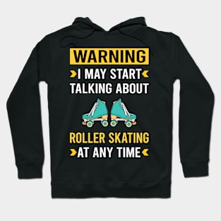 Warning Roller Skating Skate Skater Hoodie